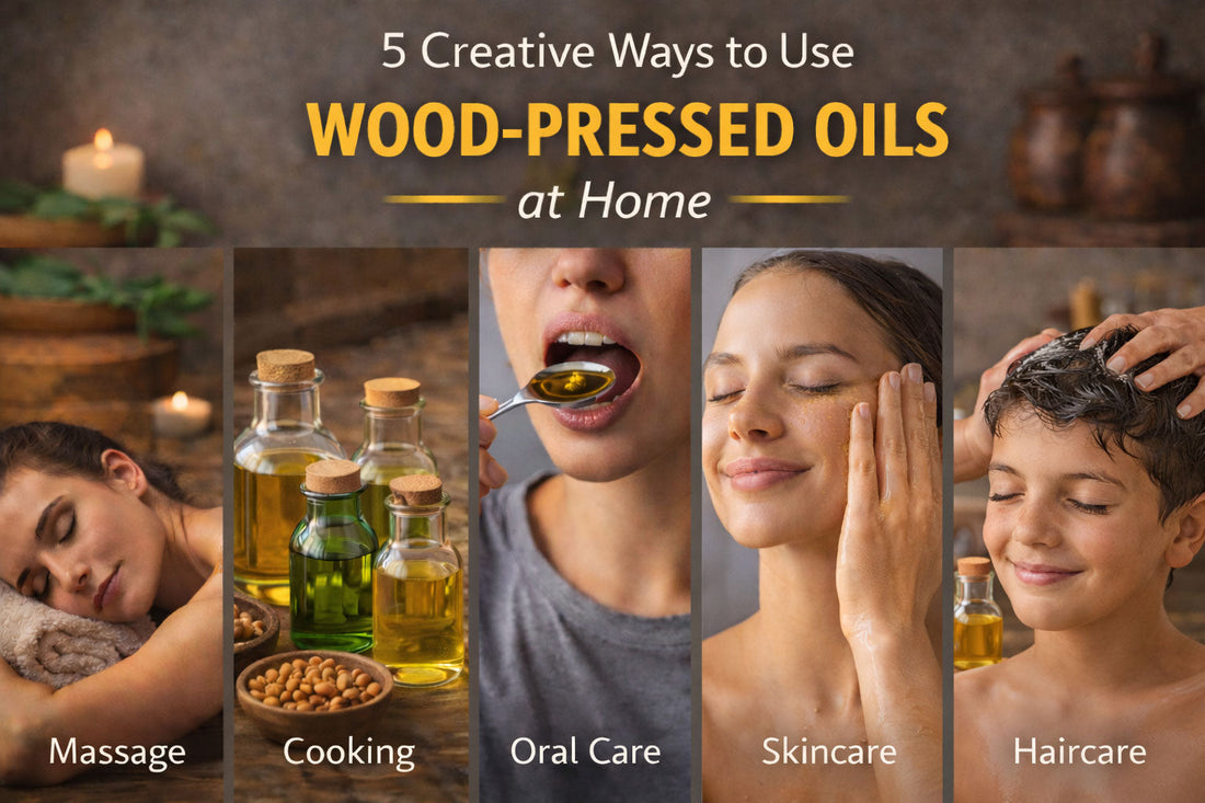 5 Creative Ways to Use Wood-Pressed Oils at Home